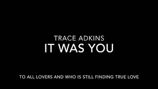 Watch Trace Adkins It Was You video