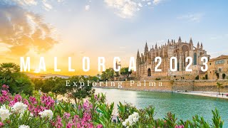 Mallorca 2023 | Exploring Palma