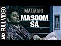 MASOOM SA Full Video Song  | Madaari | Irrfan Khan, Jimmy Shergill | T-Series