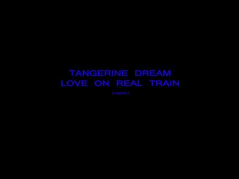 Tangerine Dream Love on a real train original
