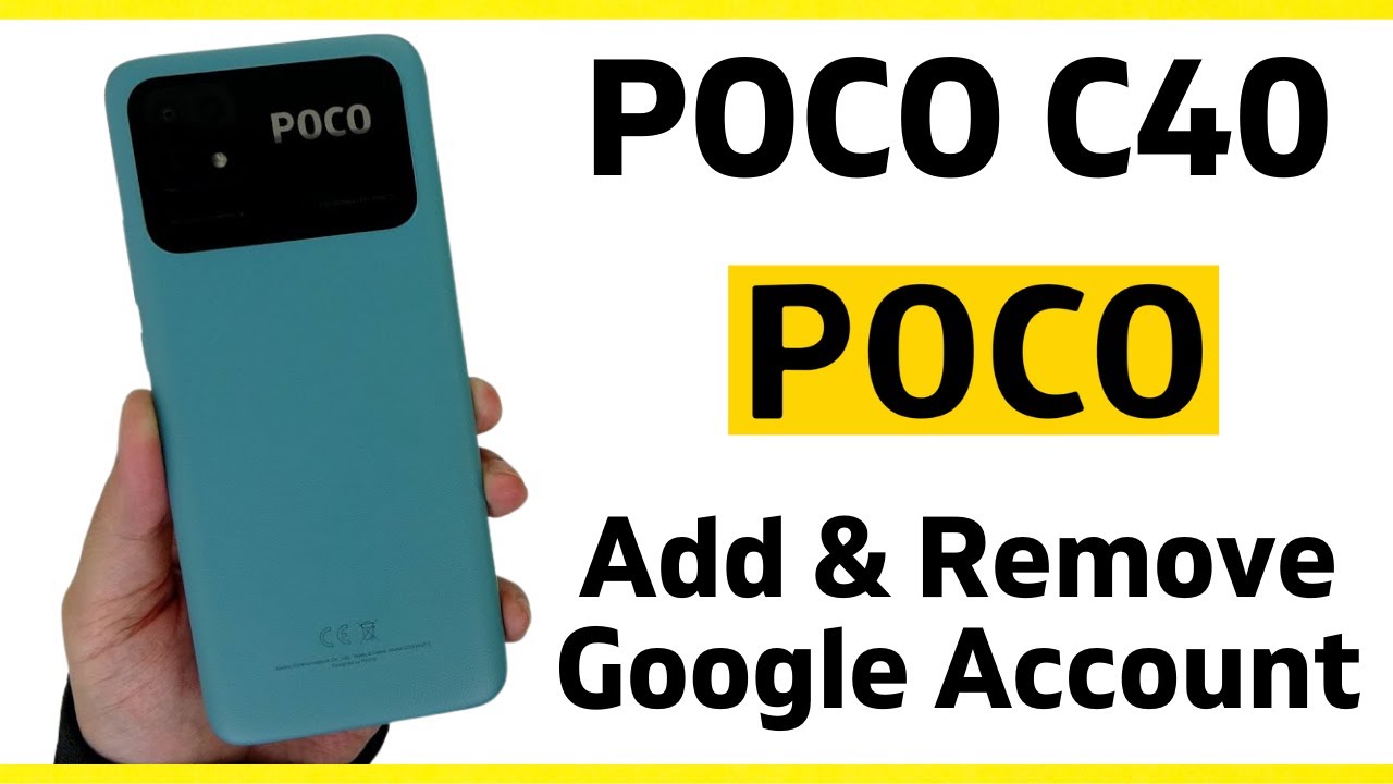How to Add & Remove Google Account in POCO C40 – Remove How to Add & Remove Google Account in POCO C40 – Remove