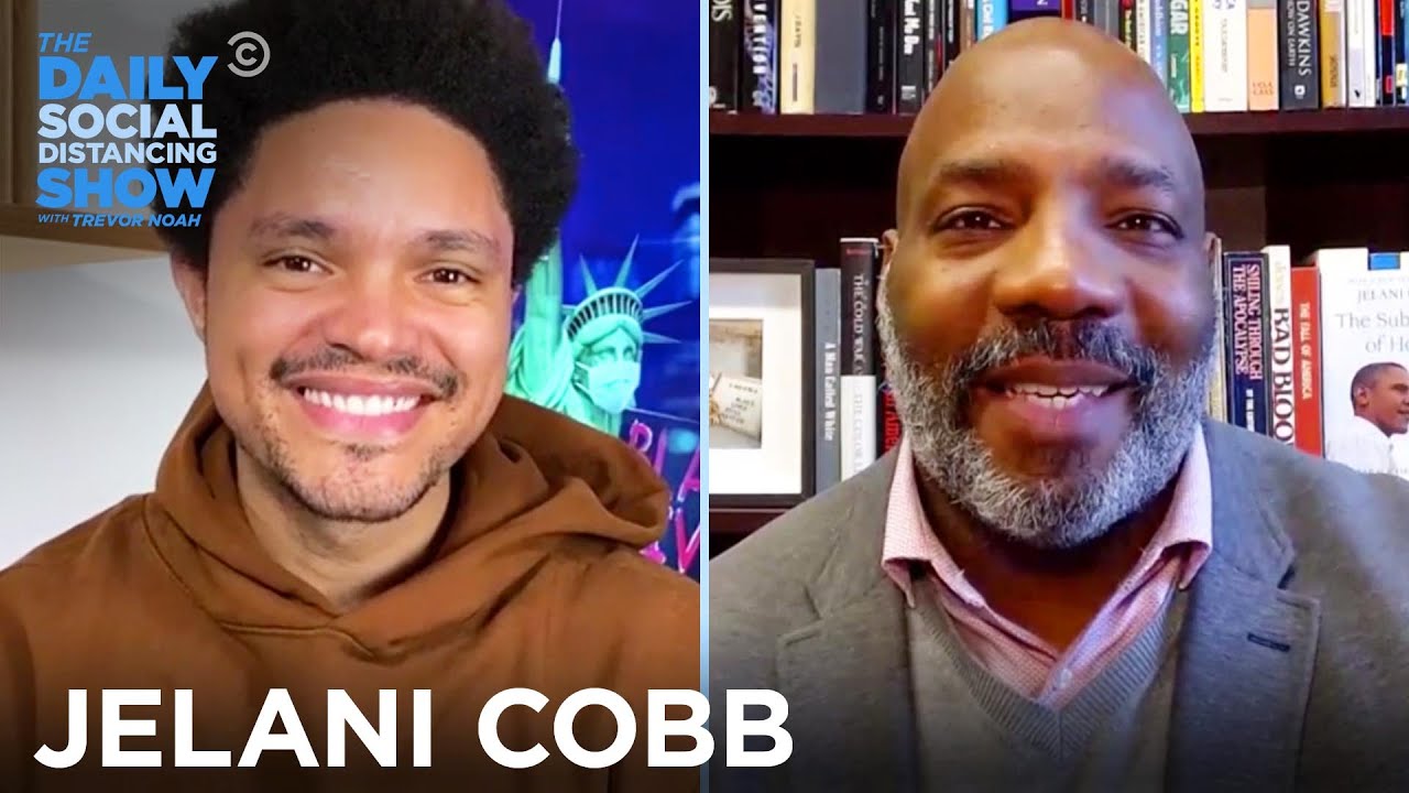 Jelani Cobb - Preventing Another Trump & Improving Policing | The Daily Social Distancing Show