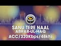 Sanu Tere Naal - Abrar-ul-Haq