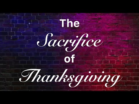 05.04.22 | Pastor Stephen Burns | A Sacrifice of Thanksgiving