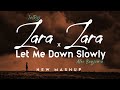 Zara Zara x Let Me Down Slowly - JalRaj | Alec Benjamin | New Mashup 2022