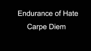 Watch Endurance Of Hate Carpe Diem video