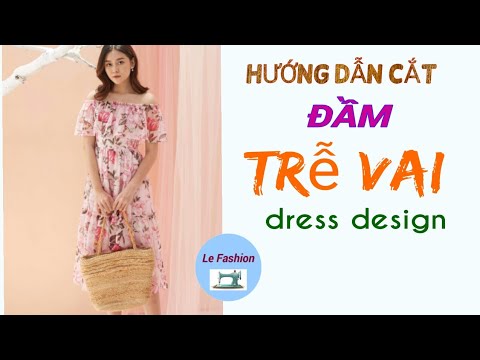 077 Hướng dẫn cắt đầm trễ vai |dress design|le fashion | dạy cắt may|how to sew