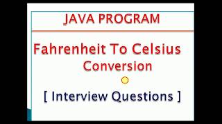 Java Program To Convert Temperature In Fahrenheit To Celsius
