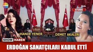 Erdoğan sanatçıları kabul etti