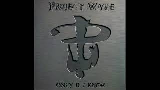 Watch Project Wyze Only If I Knew video