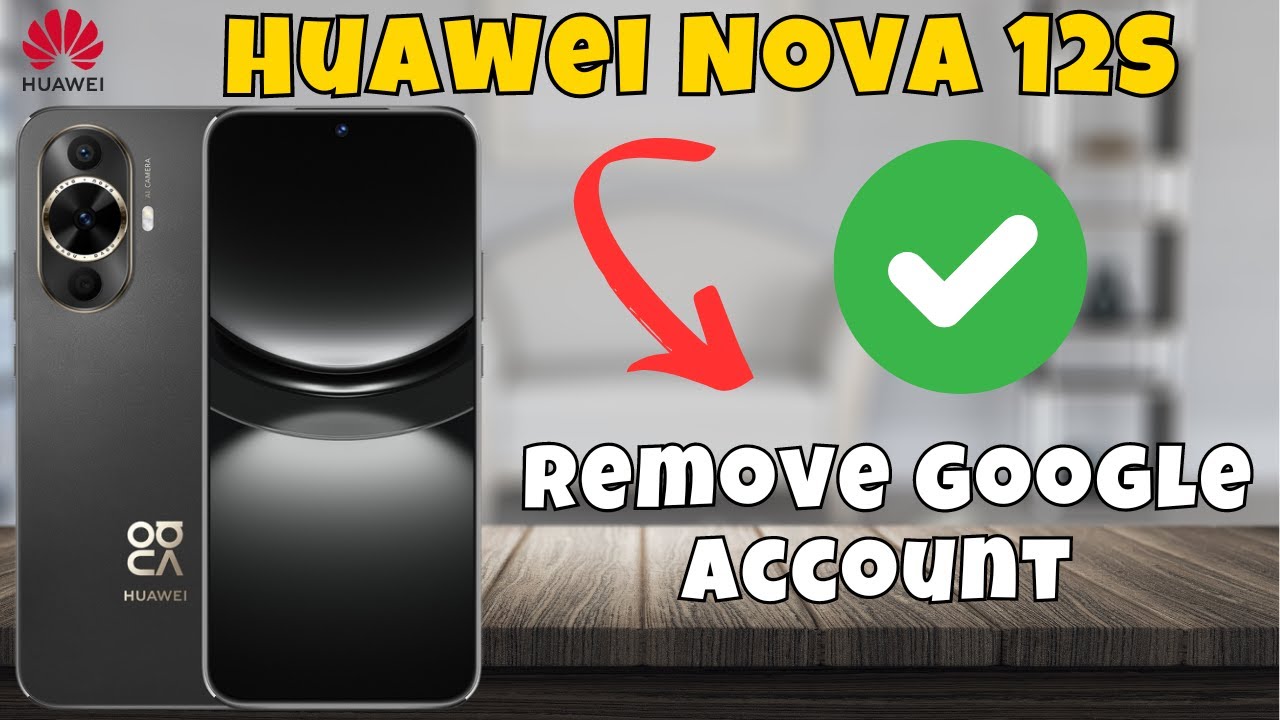 How to Remove Google Account Huawei Nova 12s How to Remove Google Account Huawei Nova 12s