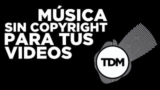 TOP 7 | Mejores canciones DE FONDO para tus vídeos - Sin Copyright