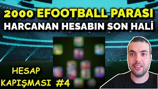 2000 EFOOTBALL PARASI HARCANAN HESABIN SON HALİ ! HESAP KAPIŞMASI 4. BÖLÜM LAHMA