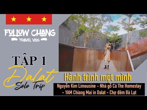 Làm gì khi đến Đà Lạt một mình |Follow Chang to Dalat Solo Trip - Day 1|