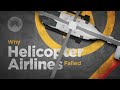 Why Helicopter Airlines Failed