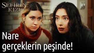 Sefirin Kızı 34 Bölüm - Nare Gerçeklerin Peşinde