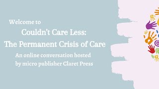 Couldn't Care Less: The Permanent Crisis of Care