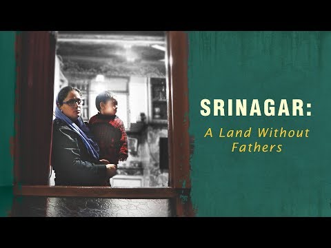 Srinagar: A Land Without Fathers