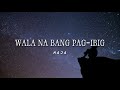 MAJA - Wala Na Bang Pag-Ibig (Official Lyric Video)