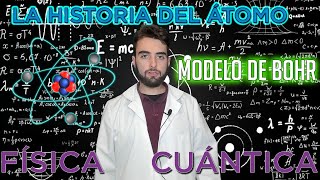 La Historia Del Átomo (Modelo De Bohr) | Física Cuántica | Mr Planck