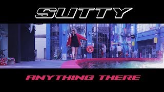 SUTTY - Anything There (Prod. by Jakebob) OFFICIAL MUSIC VIDEO