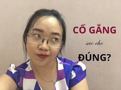 CỐ GẮNG SAO CHO ĐÚNG? | Vlog | Mây Xanh