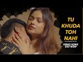 Tu Khuda To Nahi | Sampreet Dutta | Hindi Romantic Song | True Sad Love Story | Official video