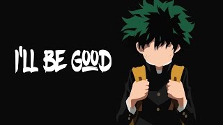 ?????Boku No Hero Academia - I'll Be Good