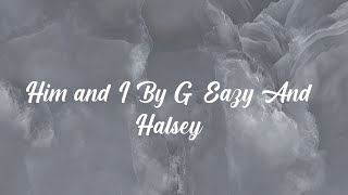 Him & I By G-Eazy And Halsey - 1 hour loop