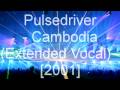 Pulsedriver - Cambodia (Extended Vocal)