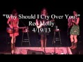 "Why Should I Cry" Red Molly