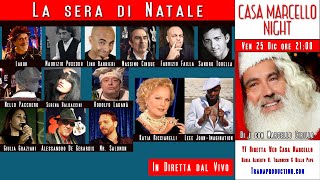 CASA MARCELLO NIGHT _NATALE _ VEN 25 Dic 2020 ORE 21:00