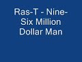 Ras-T - Nine-Six Million Dollar Man
