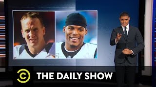 The Big Game's Quarterback Matchup: The Daily Show The Big Game's Quarterback Matchup: The Daily Show