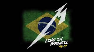 Metallica - Live In Brazil (1993 – 2017) [Full Album]