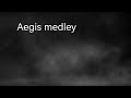 AEGIS MEDLEY