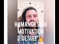 Human Design: Motivation 3 - Desire (Innocence) [English]