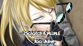 Nightcore Too Alive 2Scratch & M.i.m.e