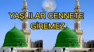 Türkçe Di̇ni̇ Vi̇deolar 3 Yaşlilar Cennete Gi̇remez