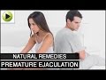 Premature Ejaculation - Natural Ayurvedic Home Remedies