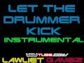 Let The Drummer Kick - Instrumental - LawlietGamez
