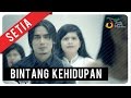 Setia Band - Bintang Kehidupan | Official Video Clip