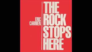 Watch Eric Carmen The Rock Stops Here video