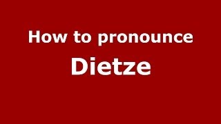 How To Pronounce Dietze - Pronouncenames