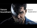 Venom Soundtrack - Space Exploration