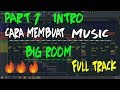 Part 1 - Belajar Membuat Intro Big Room seperti pro