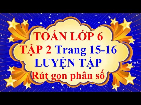Toán Lớp 6 tập 2 Trang 15 16 Luyện Tập