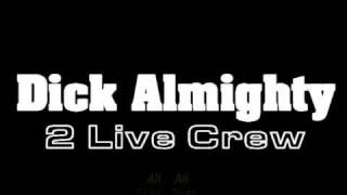Watch 2 Live Crew Dick Almighty video