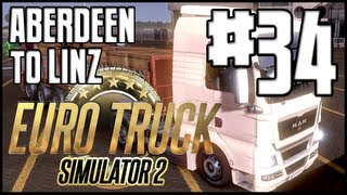 Euro Truck Simulator 2 - Ep. 34 - Aberdeen To Linz - Part 1