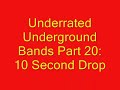Underrated Underground Bands Part 20: 10 Second Drop